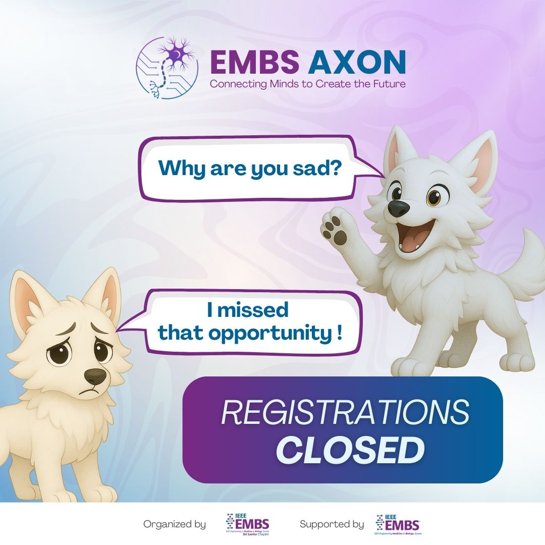 IEEE poster: Copy of The IEEE EMBS AXON is a two-day residential bootcamp designed for undergraduate and postgraduate students, early-career professionals, and young researchers in the biomedical engineering f (15)